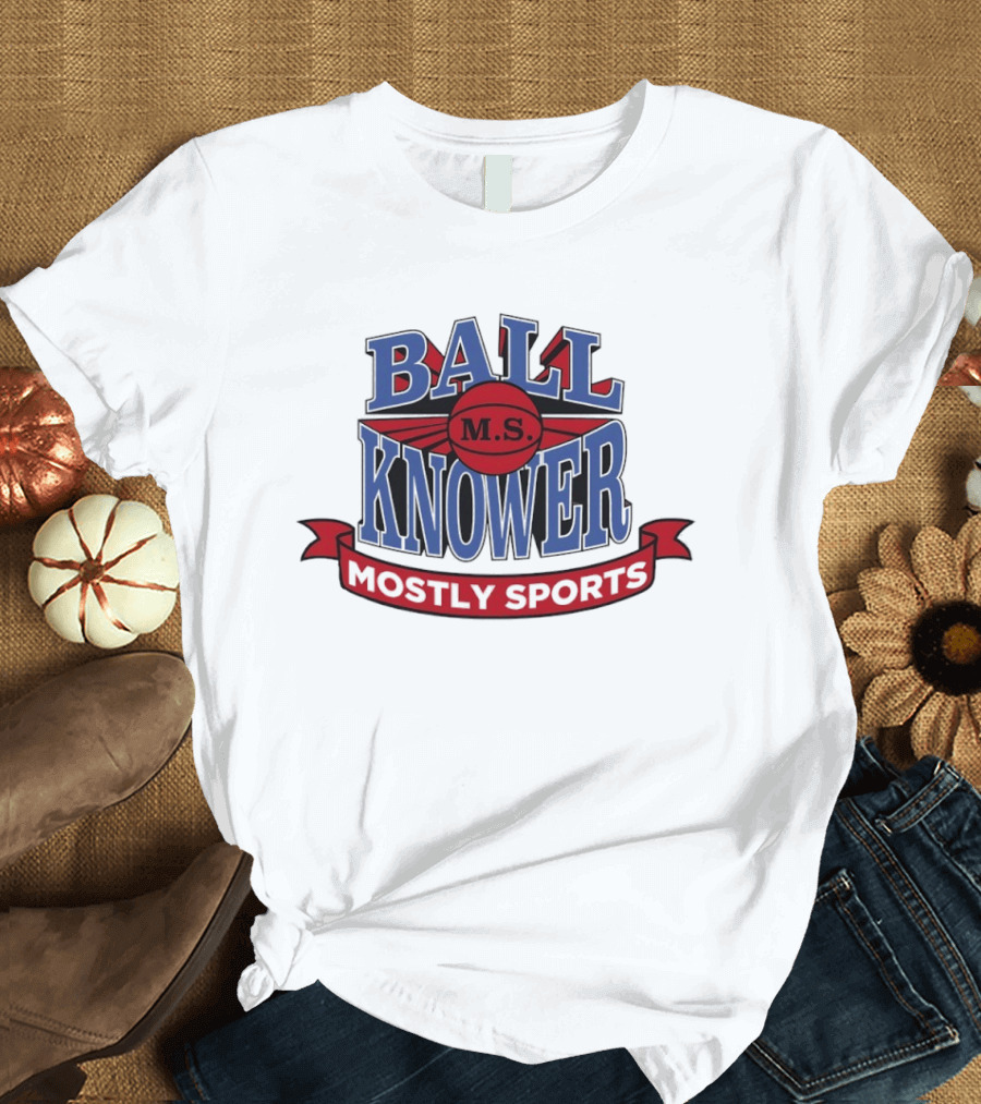 Ball Knower MS Mostly Sports Logo Styling T-Shirt