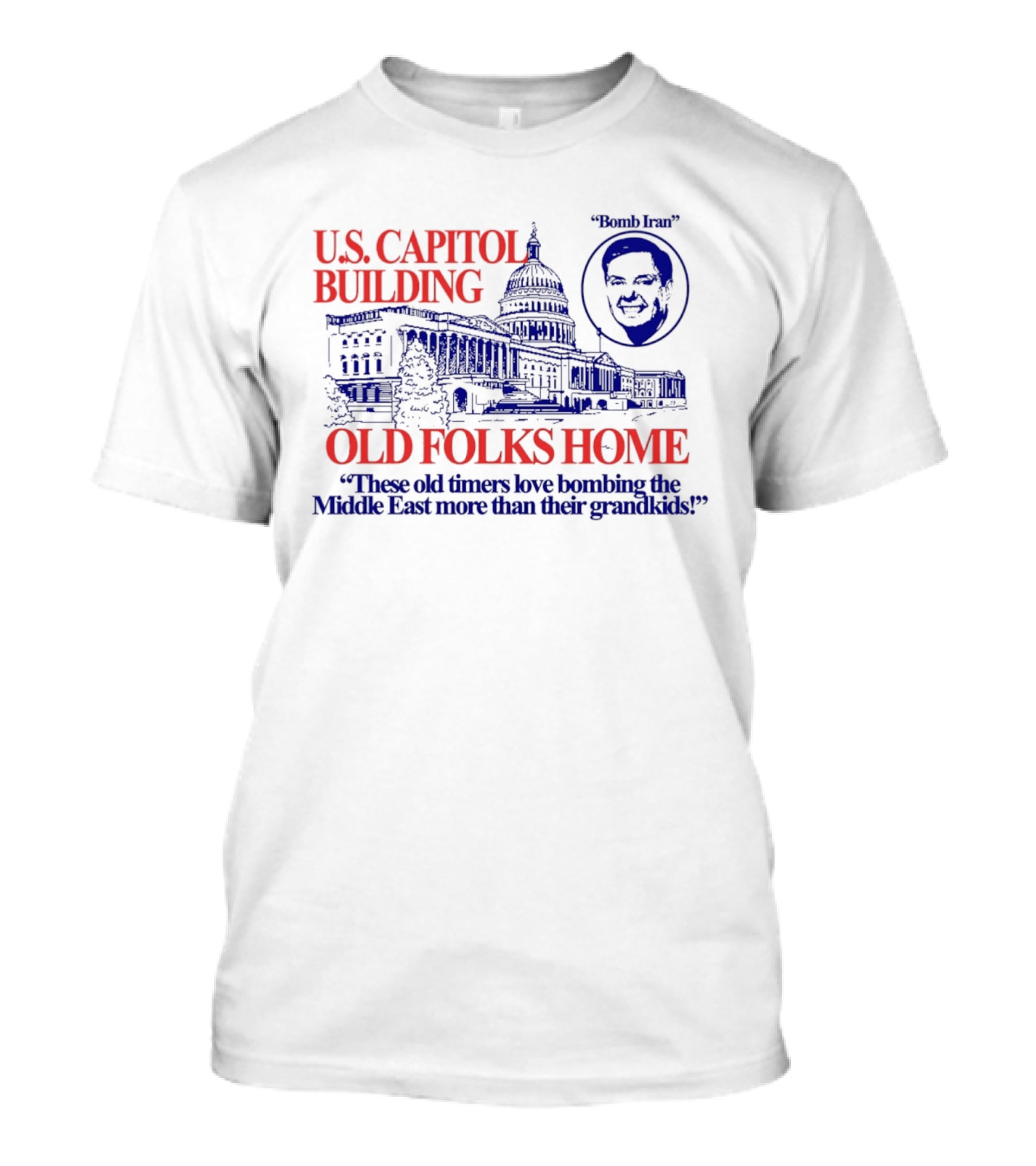 U.S. Capitol Building Old Folks Home Bomb Iran Middle East T-Shirt