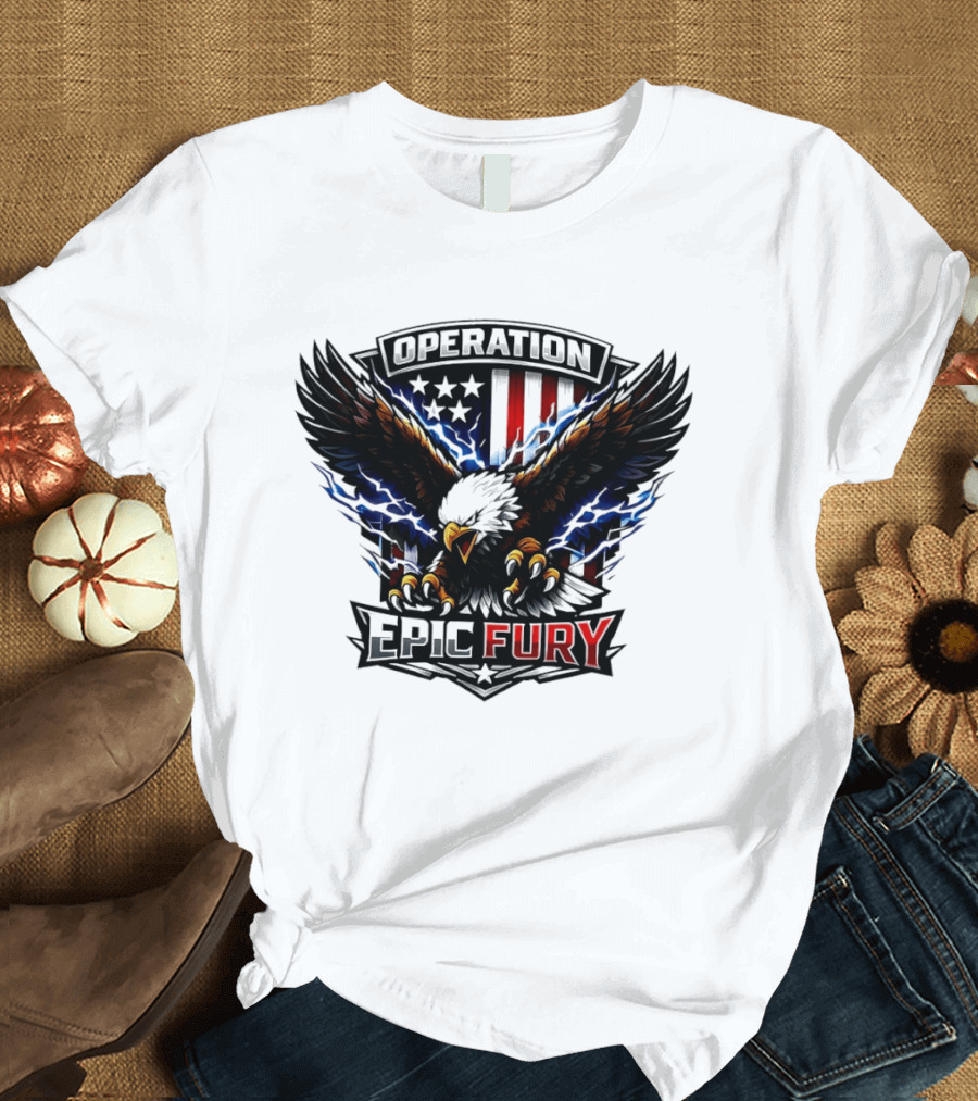 Operation Epic Fury Eagle American Flag Power T-Shirt