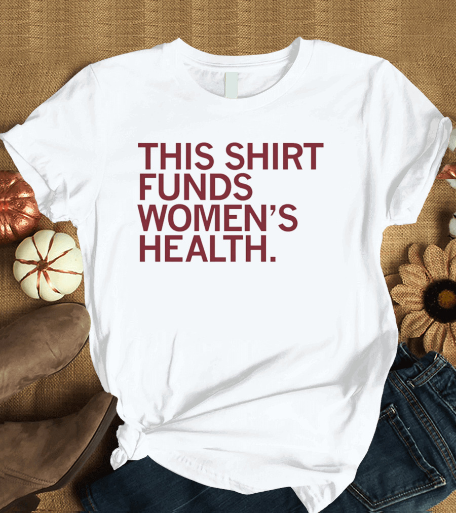 EMPOWER Lab This Funds Women's Health T-Shirt