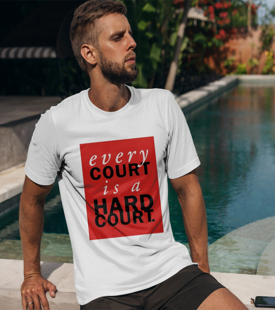 Every Court Is A Hard Court Red Sports Motivation T-Shirt