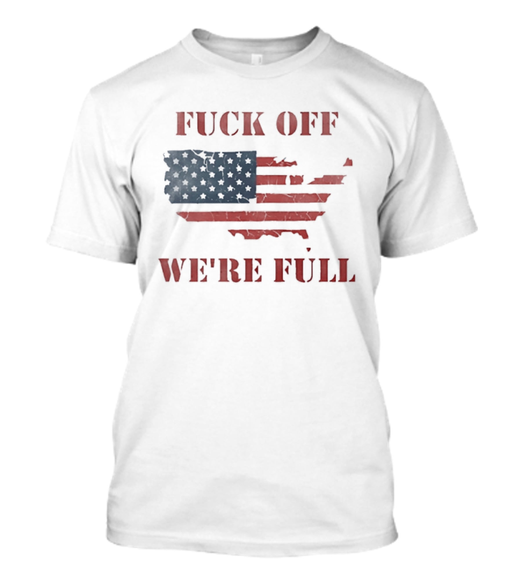 Fuck Off We're Full American Map Flag T-Shirt