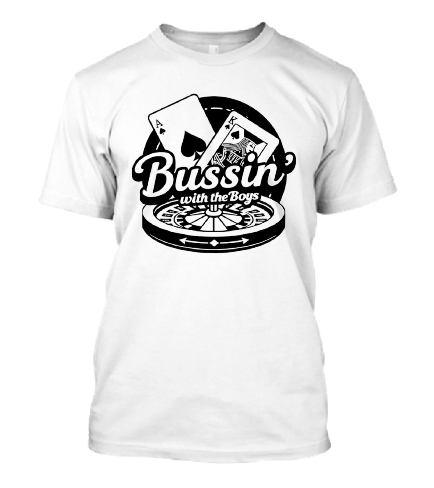 Bussin' With The Boys Ace King Roulette Cards T-Shirt