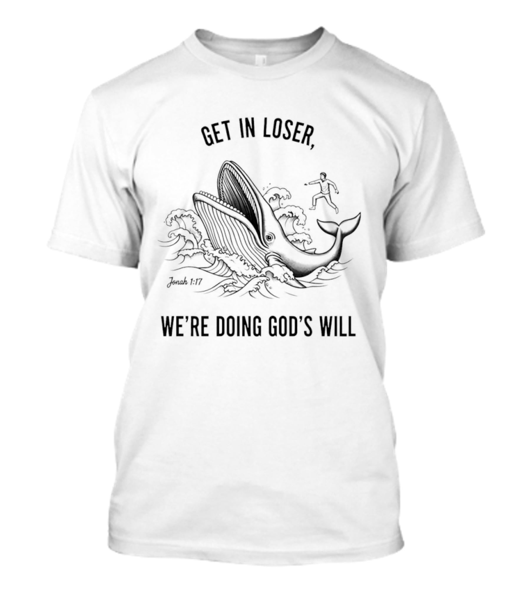 Get In Loser Whale Shark Jesus We're Doing God's Will T-Shirt