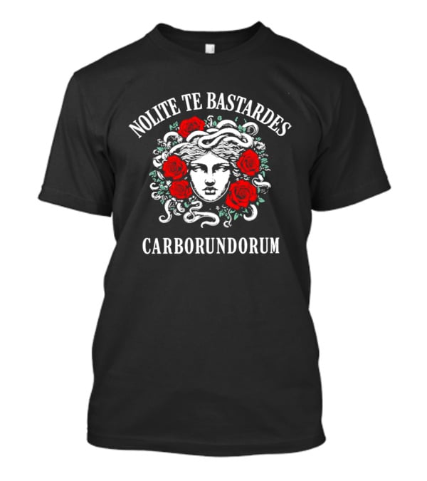 Nolite Te Bastardes Carborundorum Roses Medusa T-Shirt