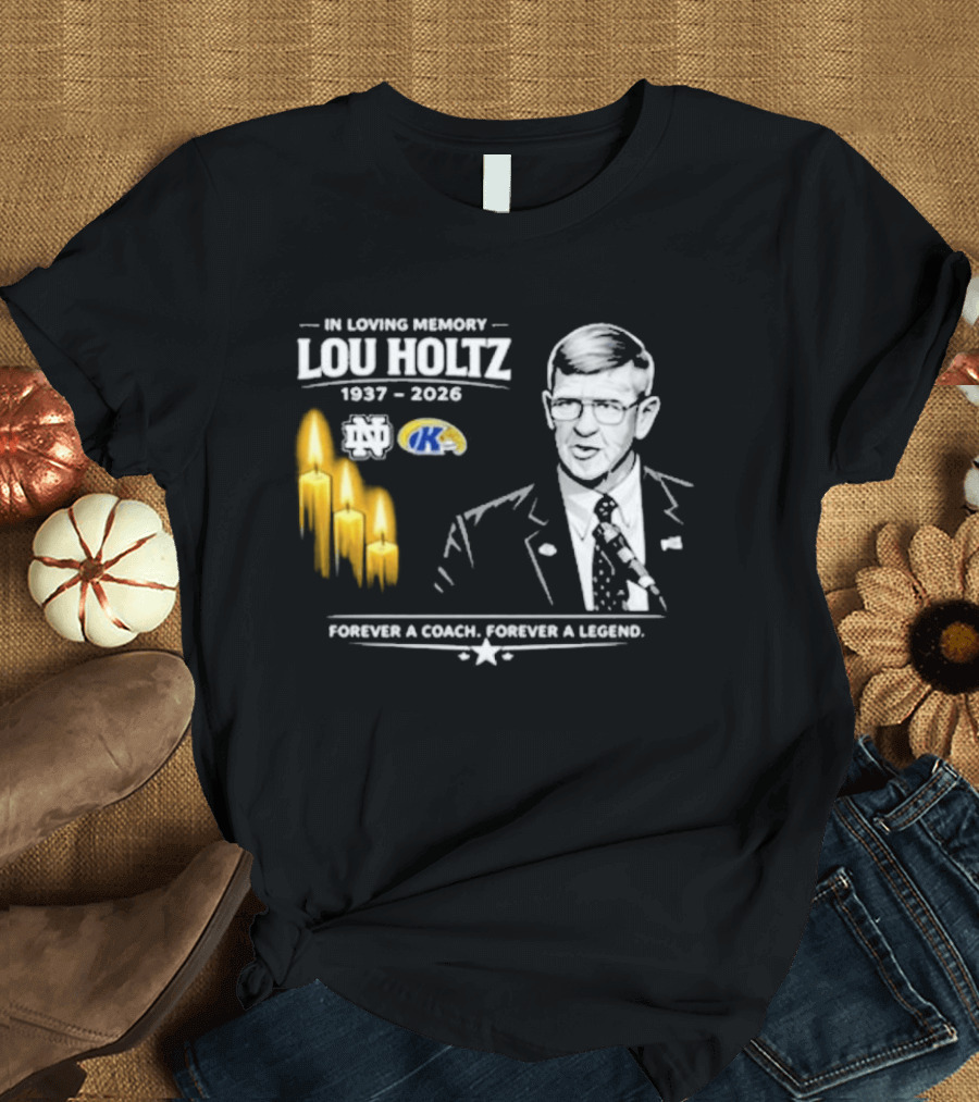 In Loving Memory Lou Holtz 1937 2026 Forever A Coach Forever A Legend Candles Kent State T-Shirt