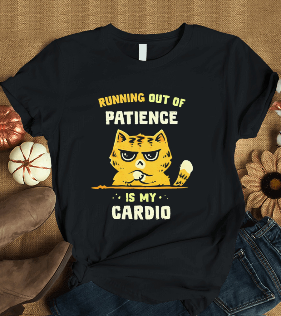 Running Out Of Patience Cat Cardio T-Shirt