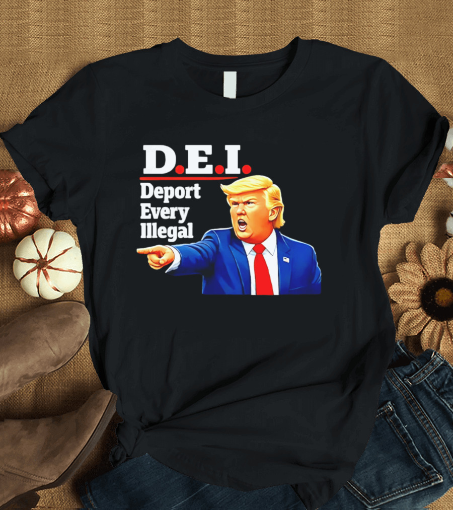D.E.I. Deport Every Illegal Trump 2026 T-Shirt