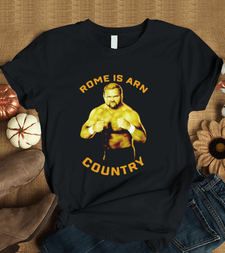 Rome Is Arn Country Classic Wrestling Legend T-Shirt