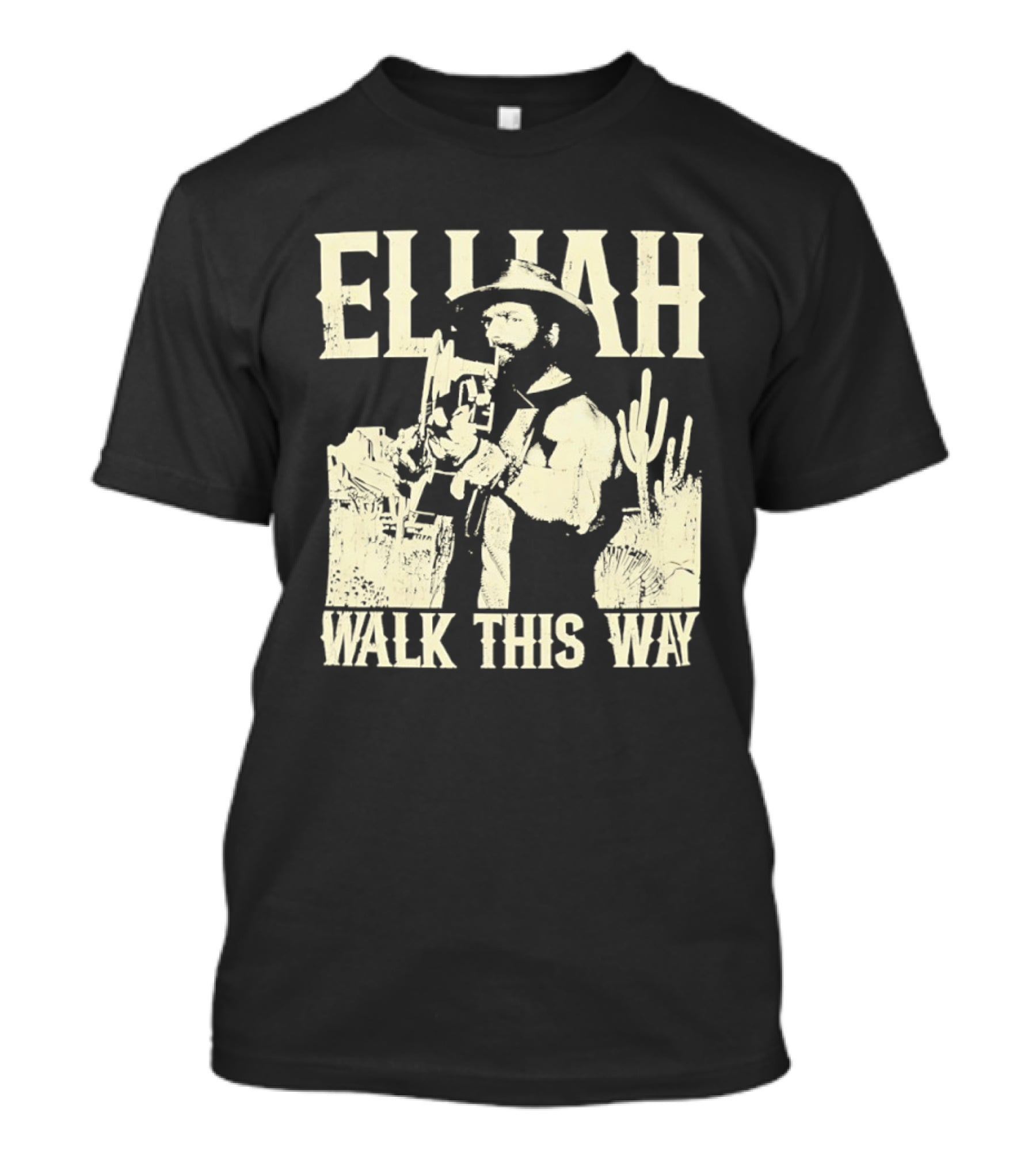 Elijah Walk This Way Cowboy Desert Scene T-Shirt