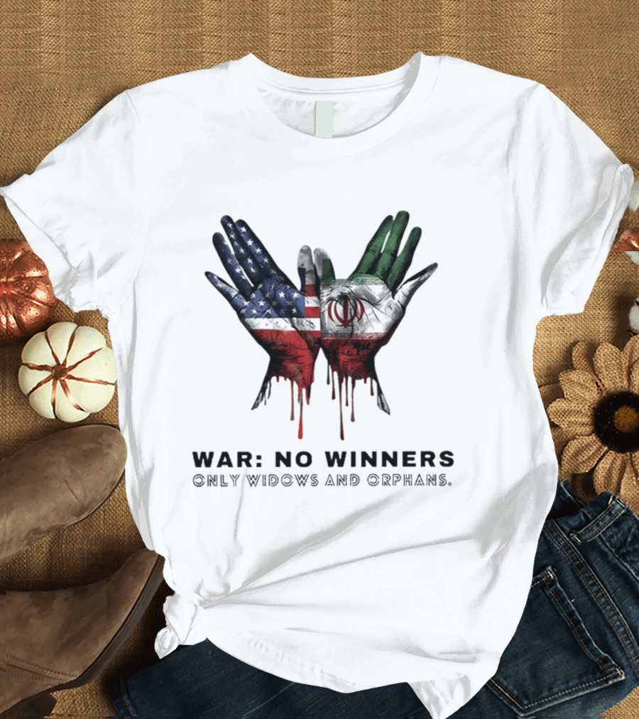 Iran USA War No Winners Only Widows Orphans Flag Dripping Hands T-Shirt