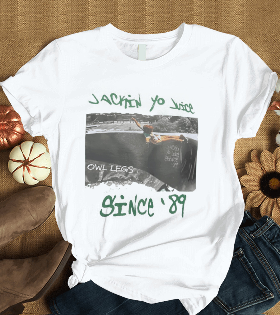 Jackin Yo Juice Since 1989 Owl Legs Skateboarding T-Shirt