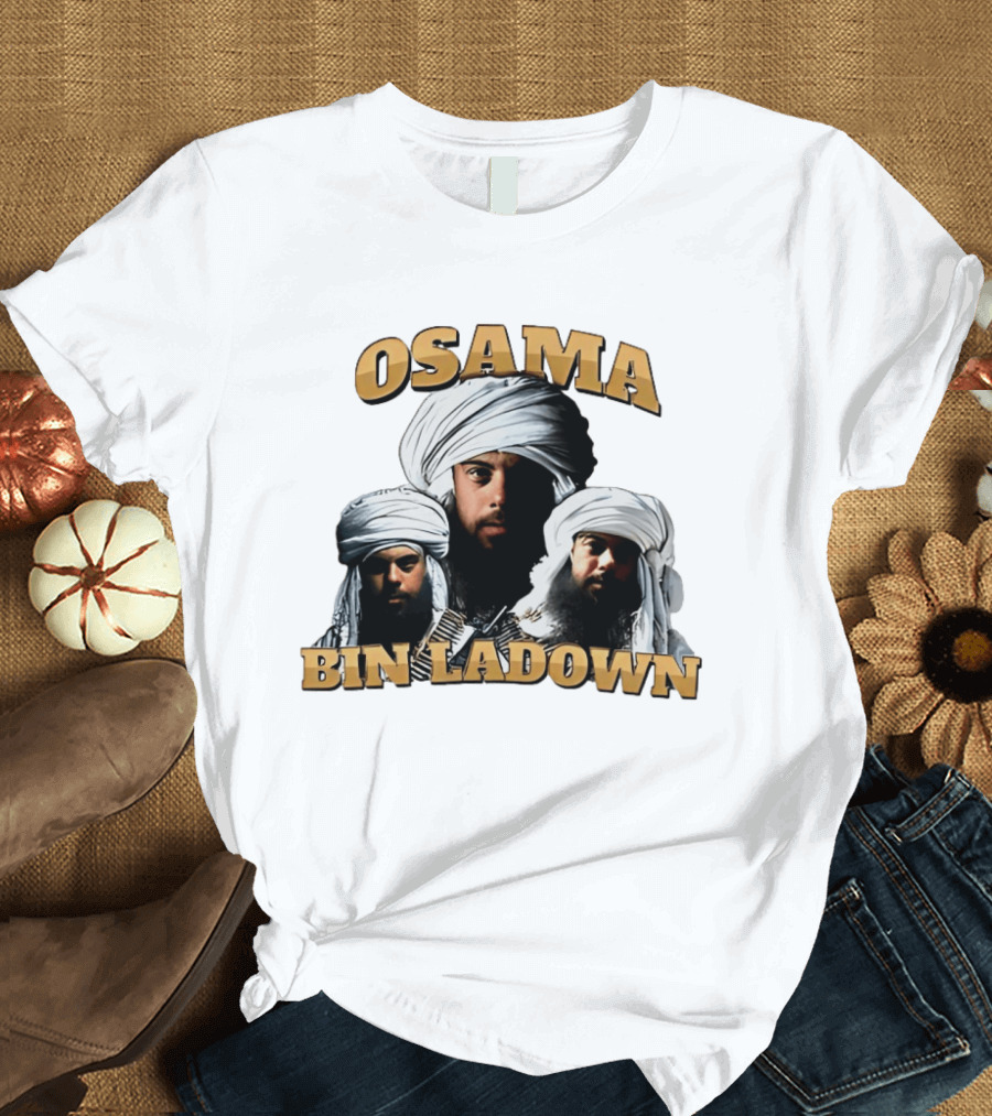Osama Bin Ladown Osama Bin Laden T-Shirt