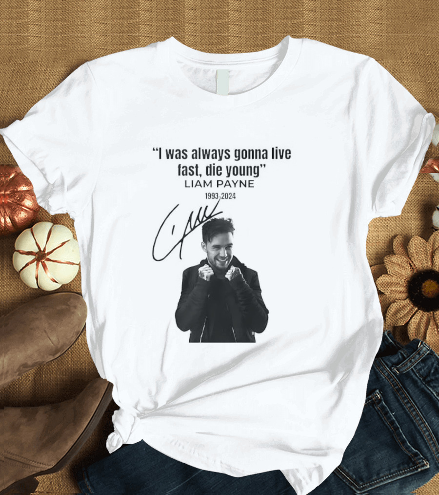 Liam Payne I Was Always Gonna Live Fast Die Young Silhouette Signature T-Shirt