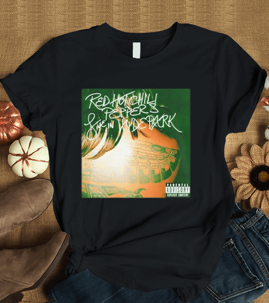 Red Hot Chili Peppers Live In Hyde Park Tattoo Cover Explicit Content T-Shirt