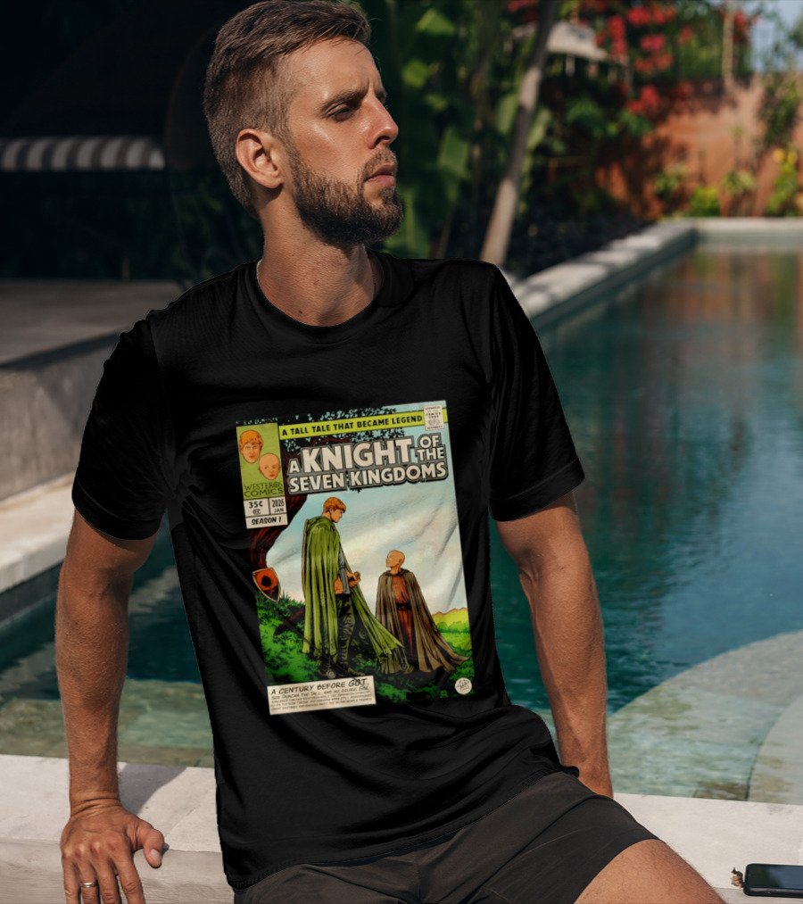 A Knight Of The Seven Kingdoms A Tall Tale That Became Legend Westeros Comics Season 1 T-Shirt