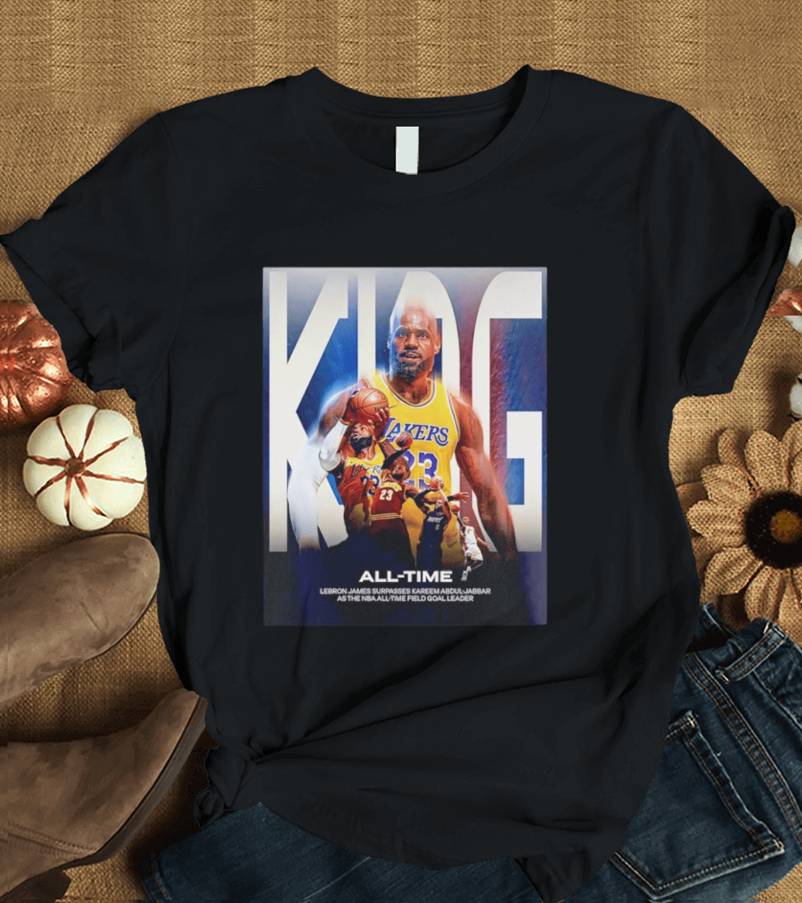 KING Lebron James Surpasses Kareem Abdul Jabbar As NBA All Time Field Goal Leader T-Shirt