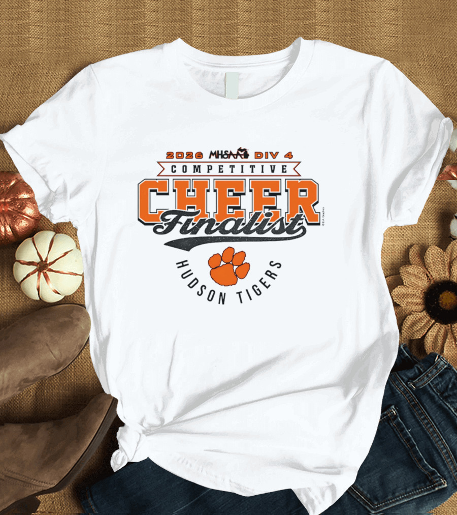 2026 Competitive Cheer Div 4 Finalist Hudson Tigers MHSAA T-Shirt