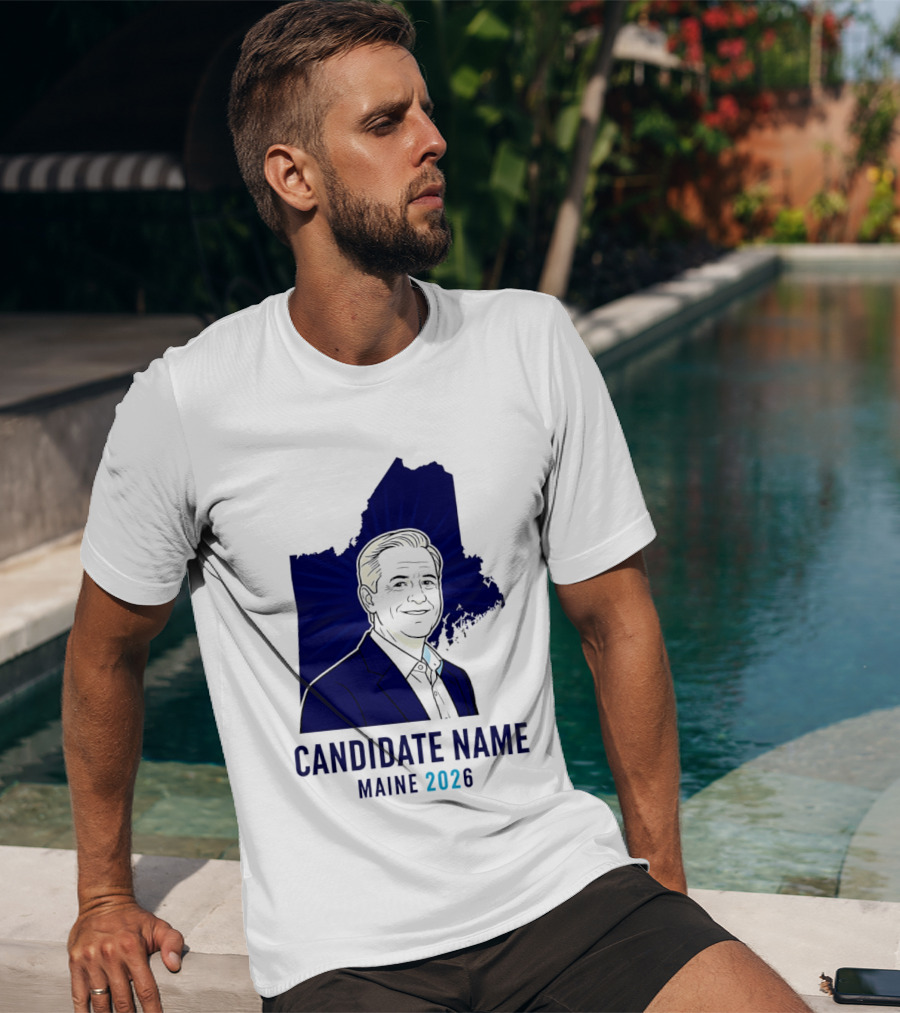 Candidate Name Maine 2026 T-Shirt