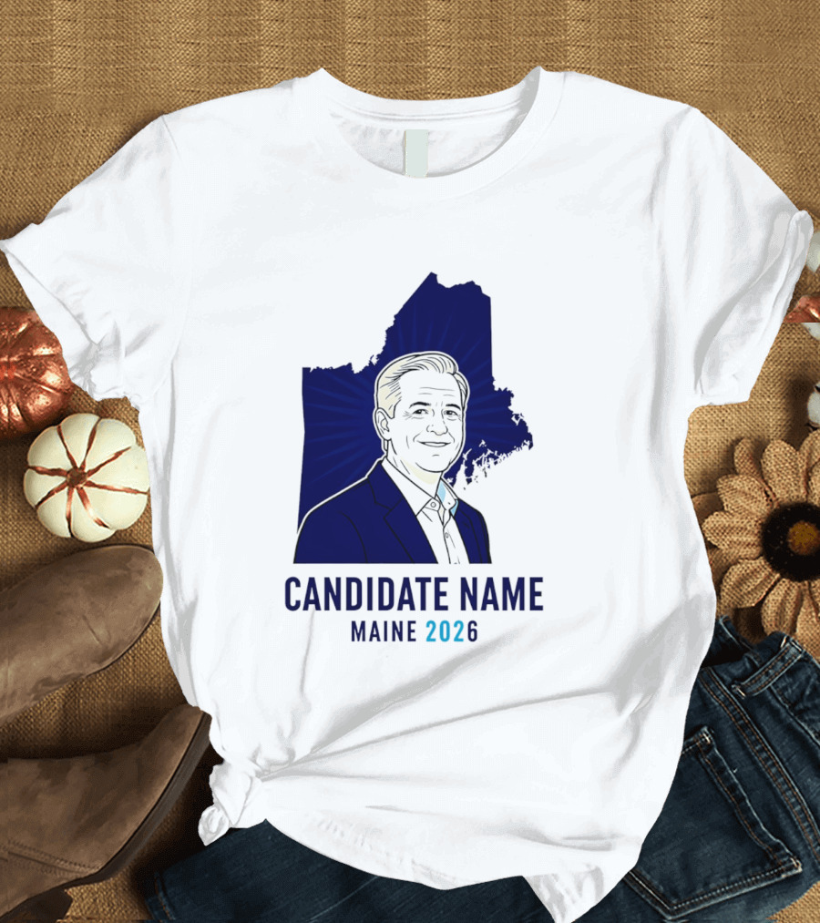 Candidate Name Maine 2026 T-Shirt