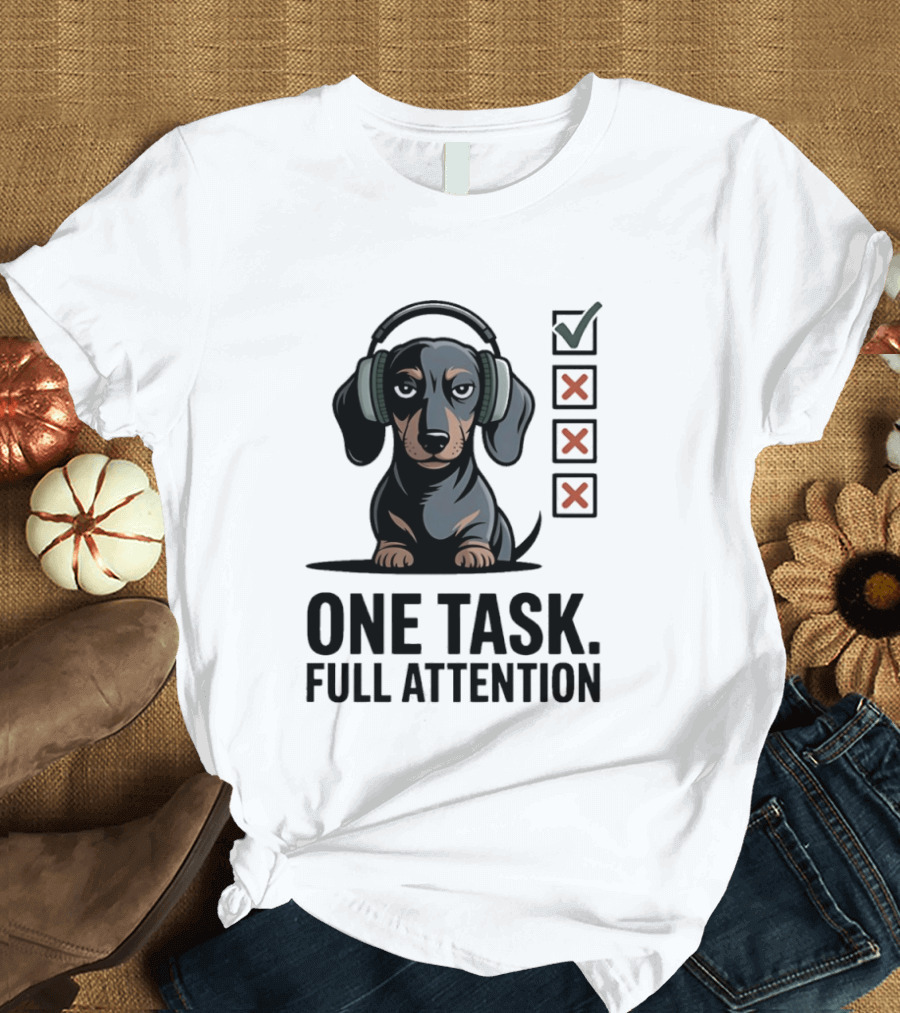 Dachshund Dog Headphones One Task Full Attention Checklist T-Shirt