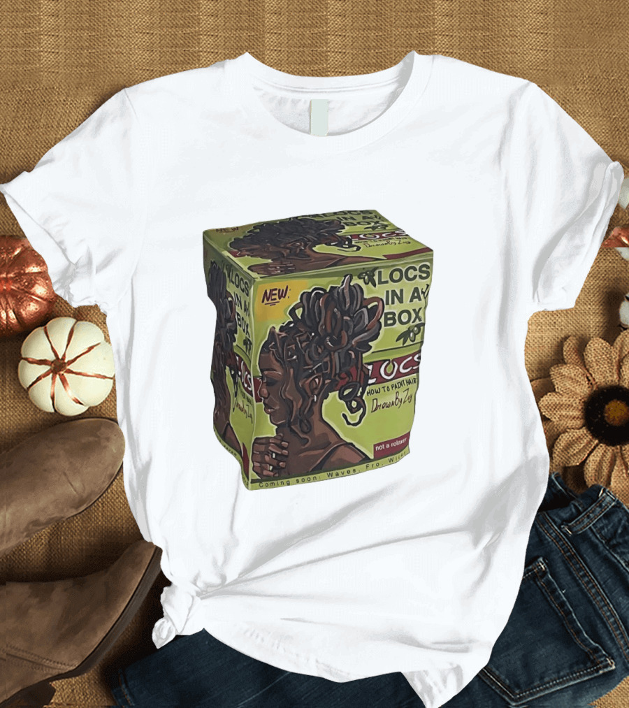 Locs In A Box How To Paint Hair Drawn By Zoe Not A Relaxer Waves Fro Wild T-Shirt