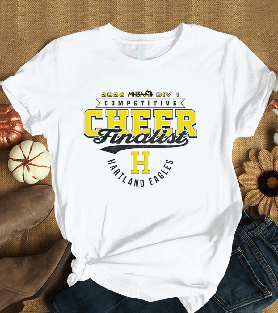 2026 MHSAA Div 1 Competitive Cheer Finalist Hartland Eagles T-Shirt
