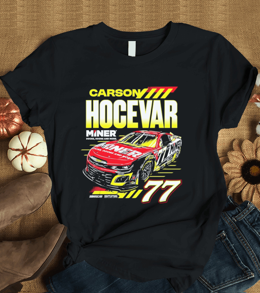 Carson Hocevar No 77 Miner Chevrolet Camaro ZL1 Spire Motorsports Racing T-Shirt