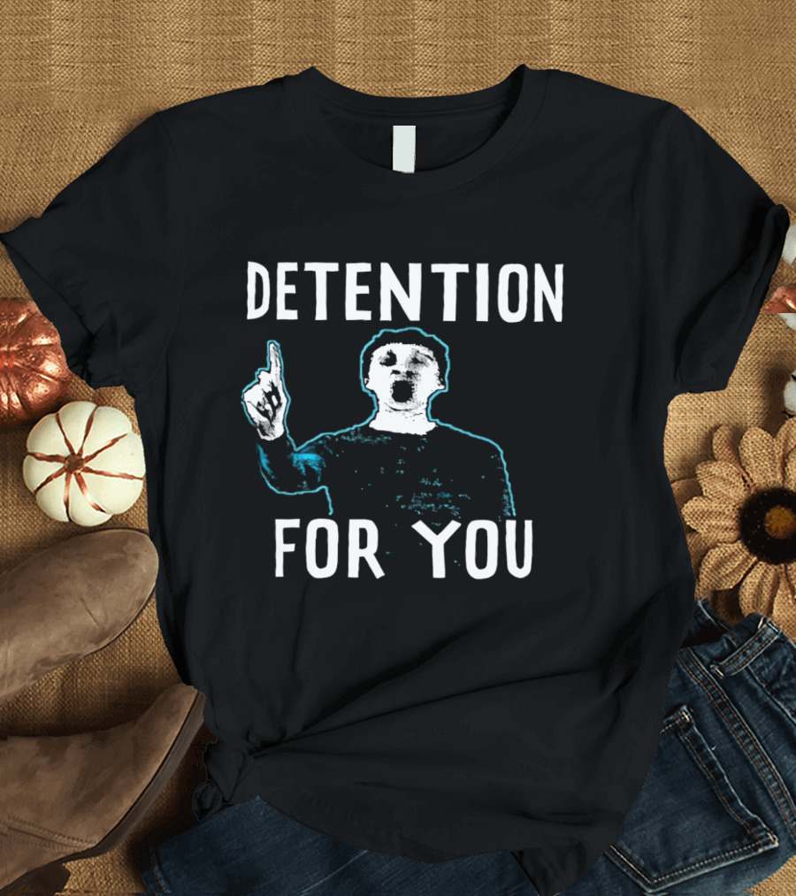 Detention For You Pointing Finger Gesture T-Shirt