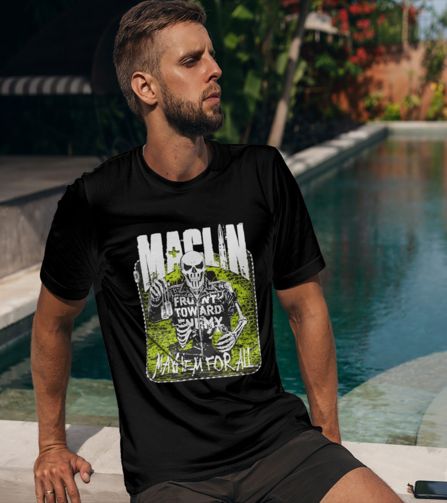 MACLIN Skeleton Front Toward Enemy Mayhem For All T-Shirt
