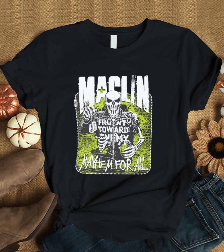 MACLIN Skeleton Front Toward Enemy Mayhem For All T-Shirt