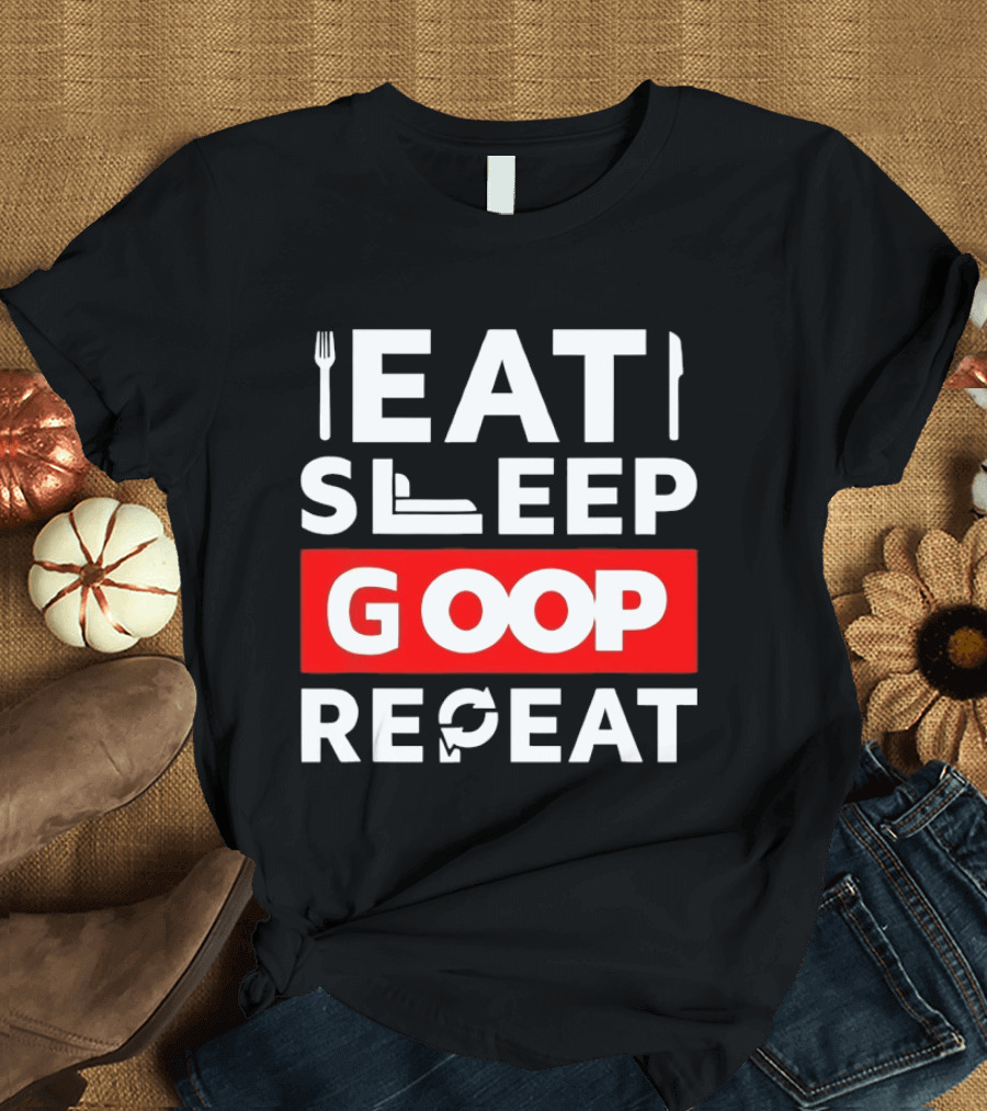 Eat Sleep Goop Repeat Utensil And Bed T-Shirt