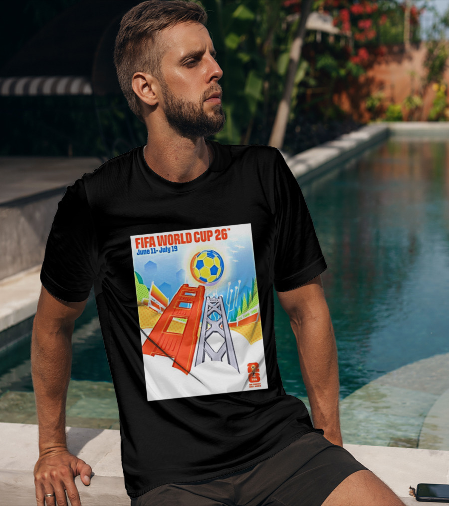 FIFA World Cup 26 San Francisco Bay Area Host June 11 July 19 2026 Leroid David T-Shirt
