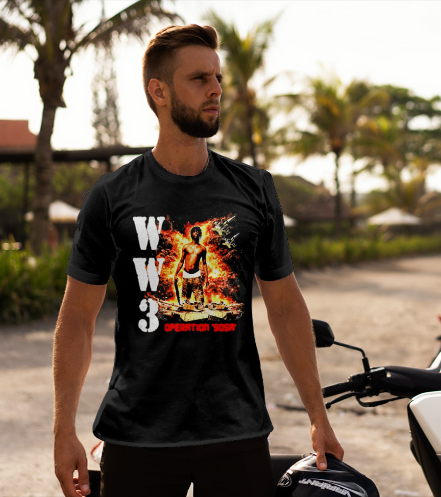 WW3 Operation Sosa Explosive Art With Iconic Figure And Fiery T-Shirt