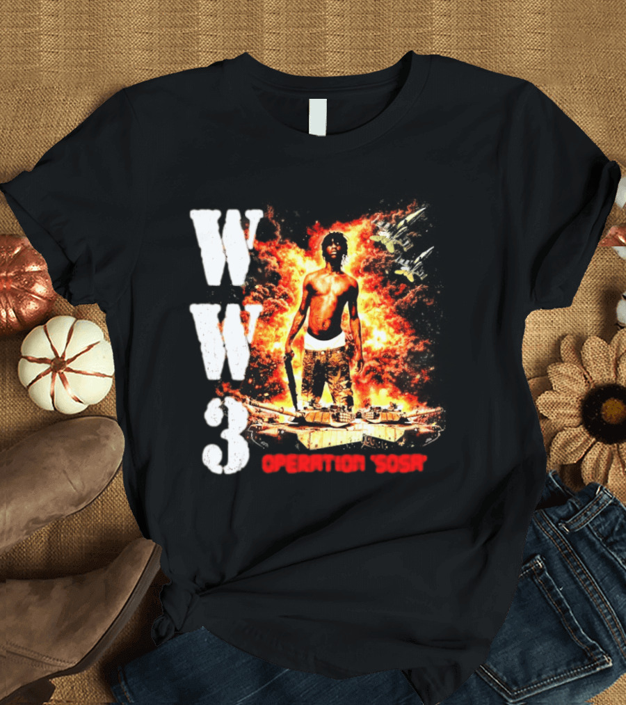 WW3 Operation Sosa Explosive Art With Iconic Figure And Fiery T-Shirt