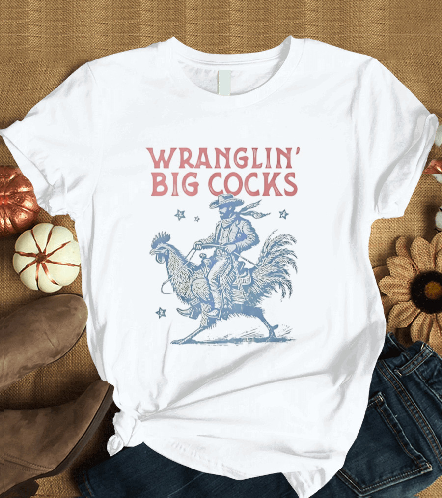 Wranglin' Big Cocks Cowboy Riding Rooster Stars T-Shirt