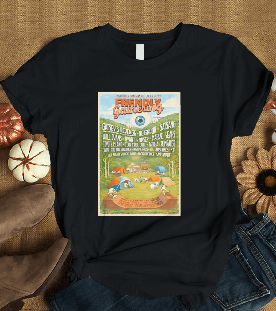 Frendly Gathering Timber Ridge Windham VT July 17 18 2026 Featuring Virtual Reality Gatsby's Revenge Neighbor Satsang T-Shirt