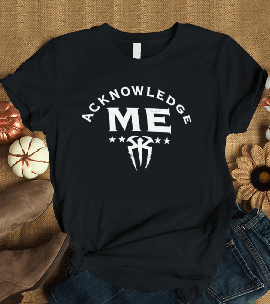 Acknowledge Me Roman Reigns WWE Symbol Stars T-Shirt