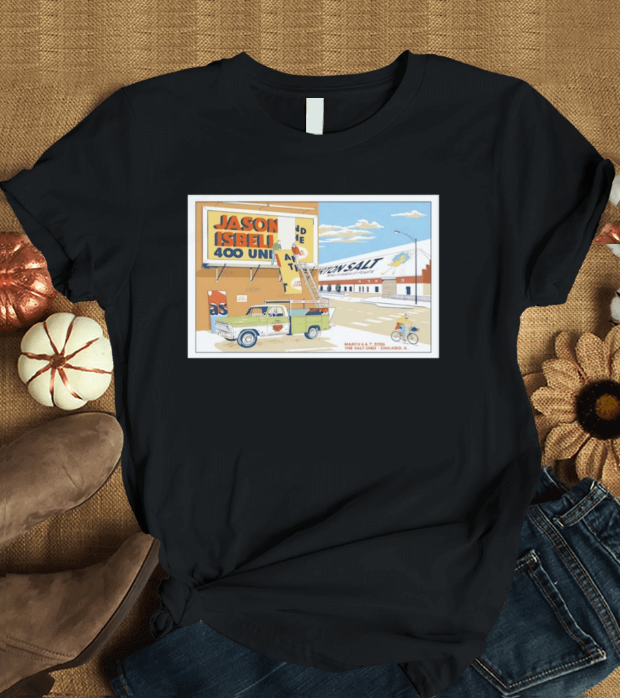 Jason Isbell And The 400 Unit March 6 7 2026 The Salt Shed Chicago IL Tour Vintage Truck Billboard Scene T-Shirt