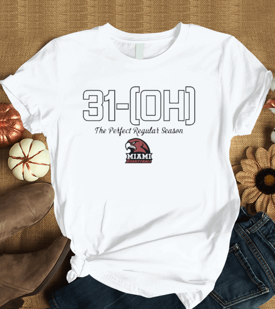 31 OH Miami OH Basketball The Perfect Regular Season T-Shirt