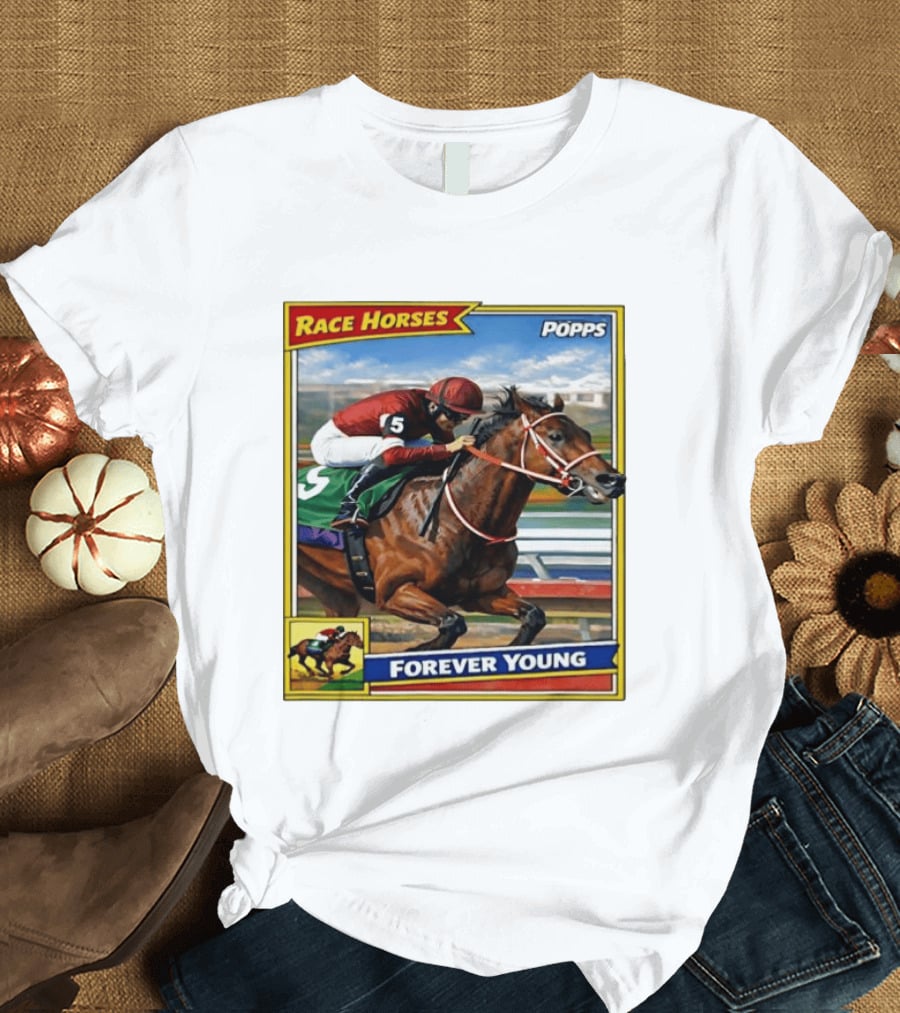 Race Horses Forever Young Popps Santa Anita Racing Card T-Shirt