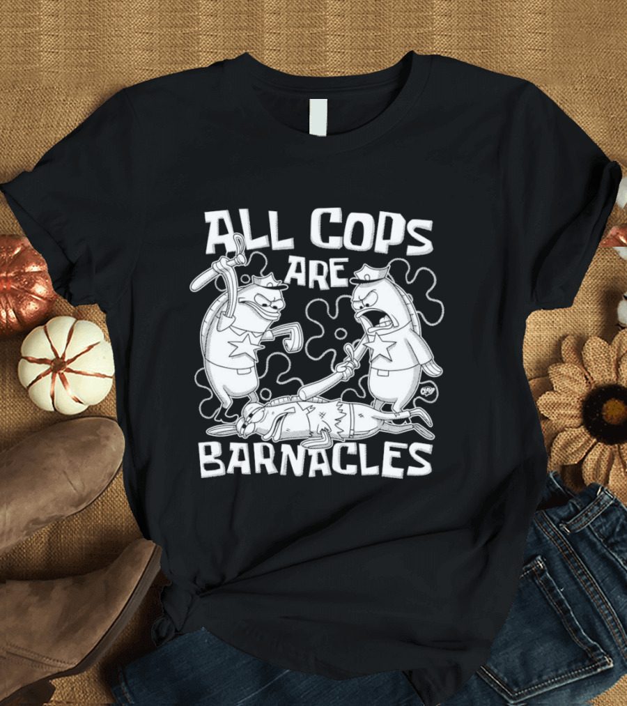 All Cops Are Barnacles Clay Graham T-Shirt