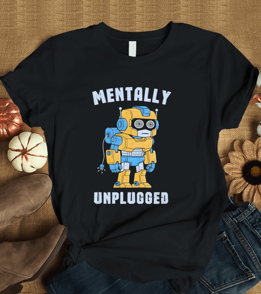 Mentally Unplugged Robot Humor Blue And Yellow T-Shirt