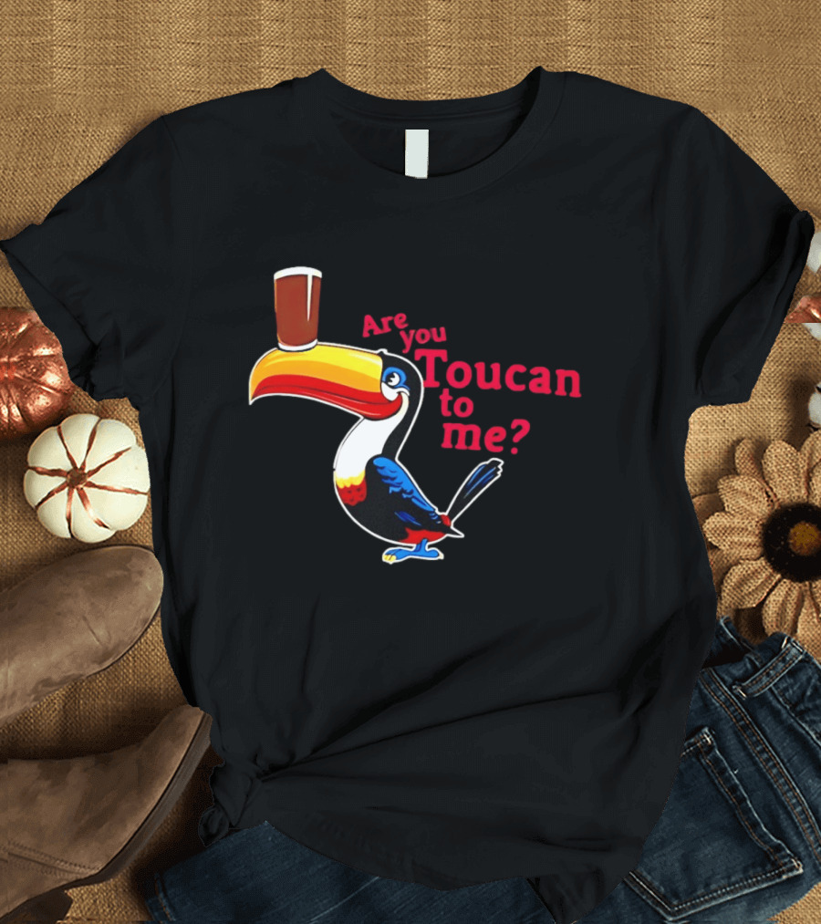 Are You Toucan To Me Toucan Holding Coffee Glass T-Shirt