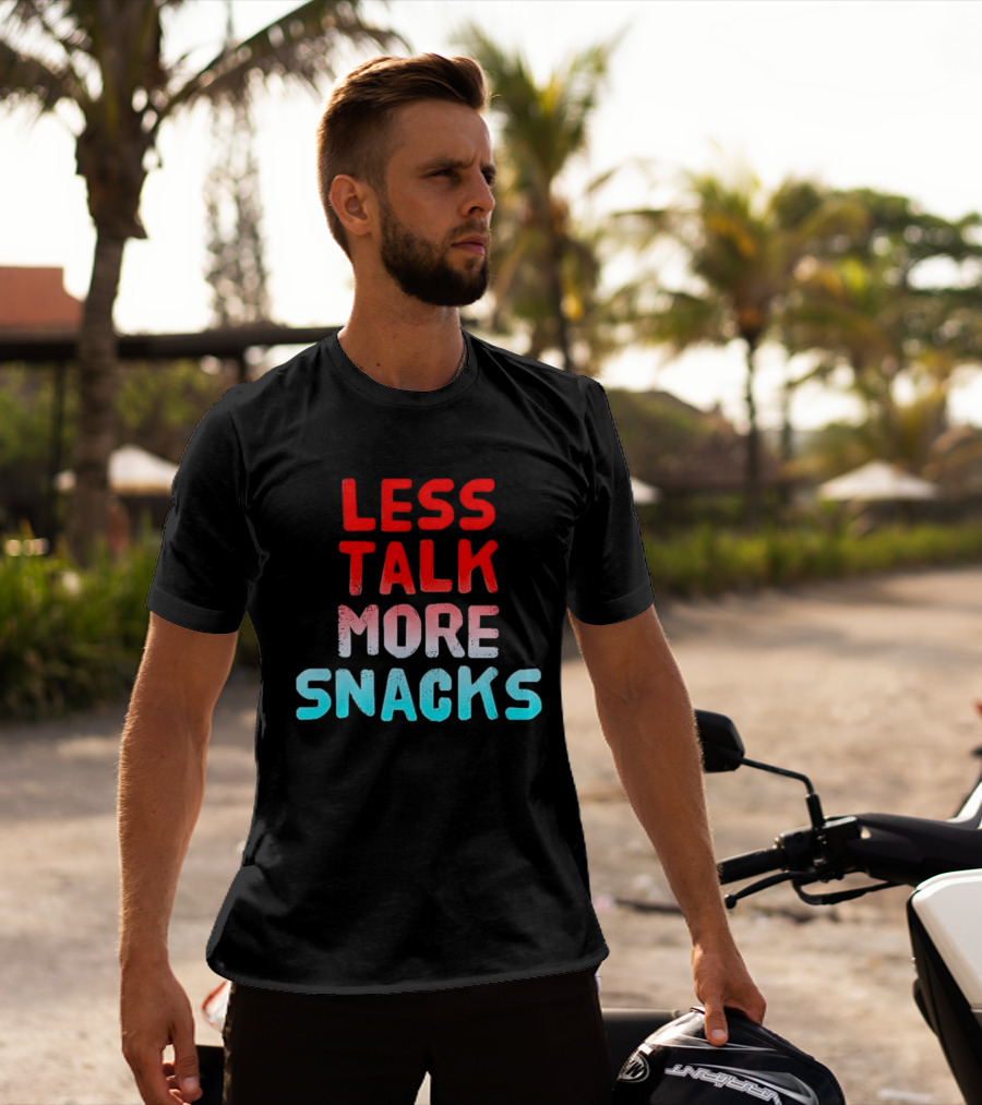 Less Talk More Snacks Bold Colorful T-Shirt