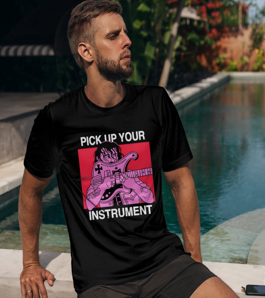 Pick Up Your Instrument Man Playing Guitar T-Shirt