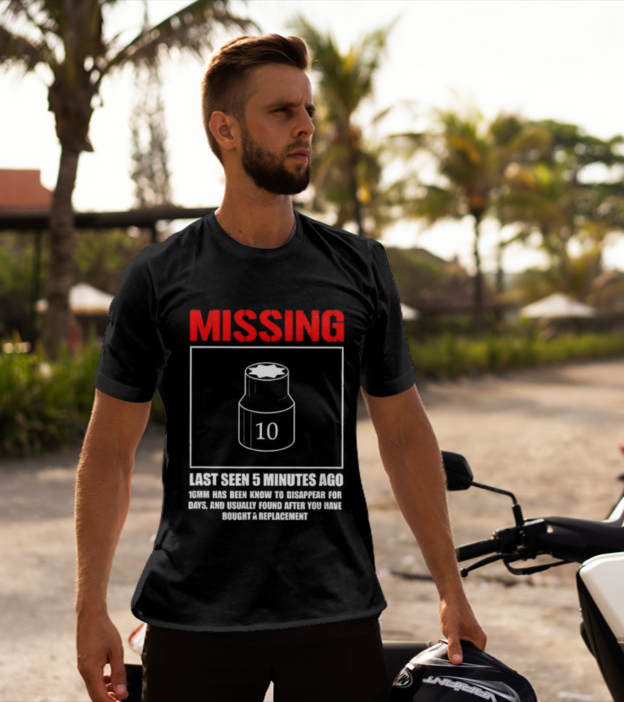 Missing Last Seen 5 Minutes Ago 10mm Disappear For Days Usually Found After You Buy Replacement T-Shirt
