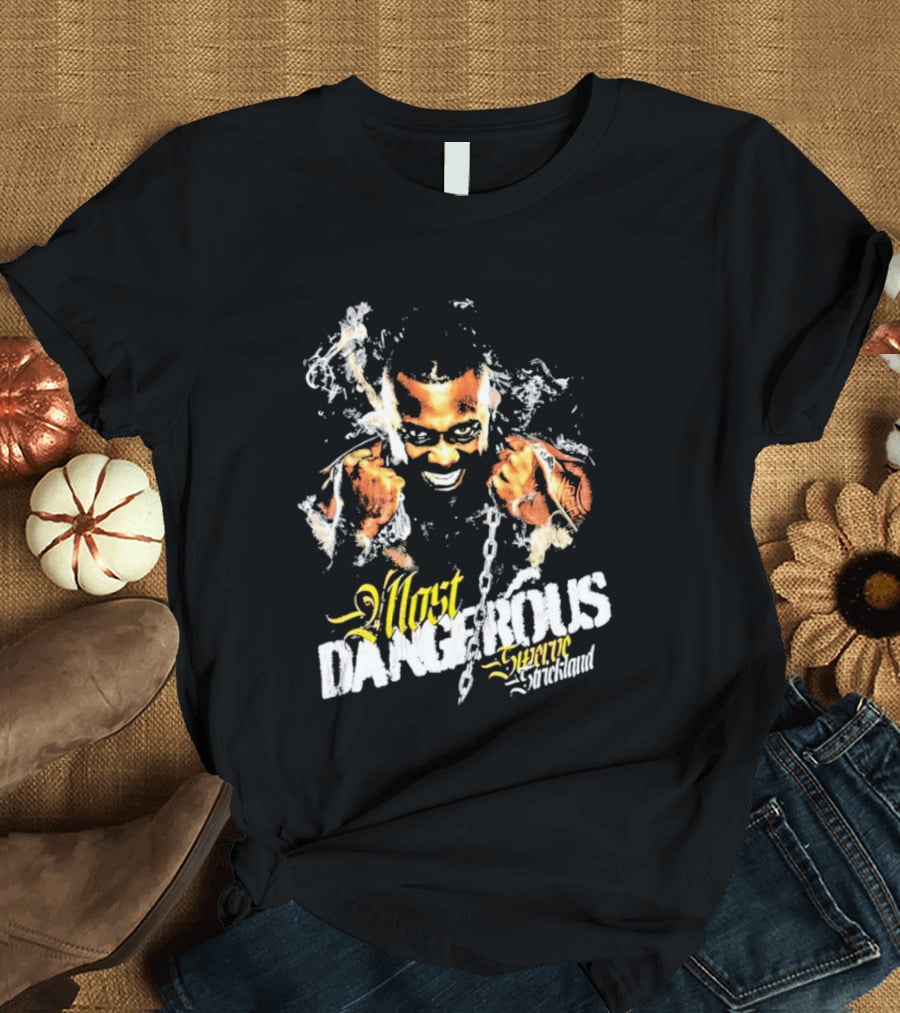 Most Dangerous Swerve Strickland T-Shirt
