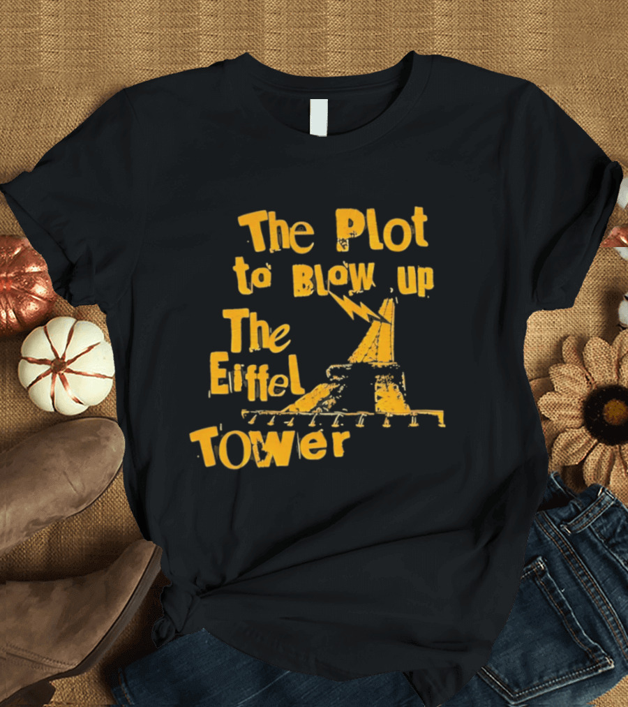 The Plot To Blow Up The Eiffel Tower Illustration Paris Iconography T-Shirt