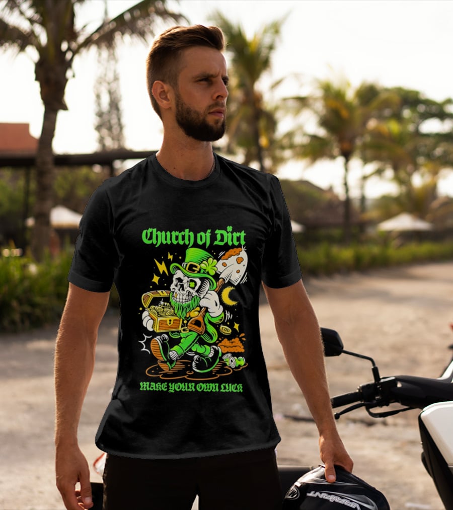 Church Of Dirt Skeleton Leprechaun Treasure Make Your Own Luck T-Shirt